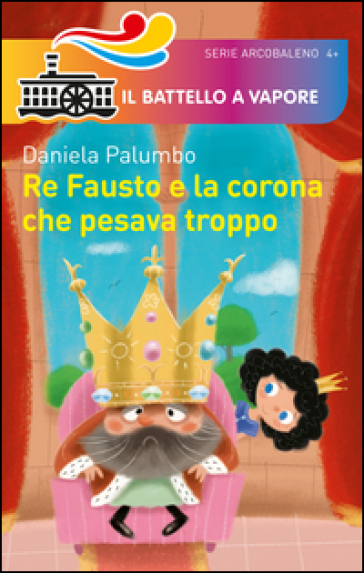 Re Fausto e la corona che pesava troppo - Daniela Palumbo