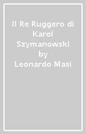 Il Re Ruggero di Karol Szymanowski