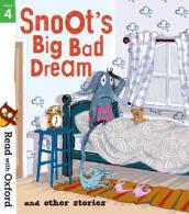 Read with Oxford: Stage 4: Snoot s Big Bad Dream and Other Stories