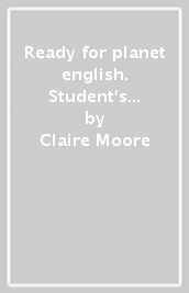 Ready for planet english. Student s book-Workbook-Grammar-Preliminary. Per le Scuole superiori. Con e-book. Con espansione online. Con CD-ROM