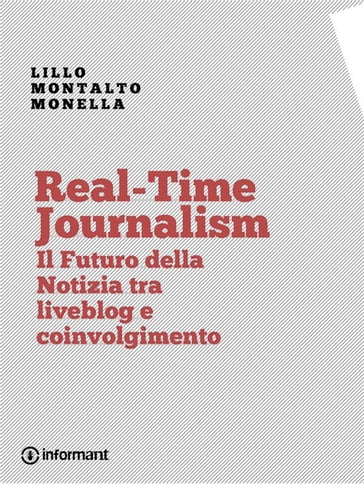 Real-Time Journalism. Il Futuro della Notizia tra Liveblog e Coinvolgimento - Lillo Montalto Monella