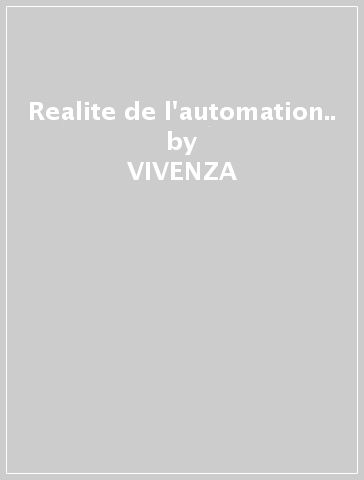 Realite de l'automation.. - VIVENZA