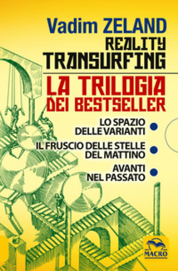 Reality transurfing. La trilogia: Lo spazio delle varianti-Il fruscio delle stelle del mattino-Avanti nel passato - Vadim Zeland