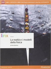 Realtà e i modelli della fisica. Per le Scuole superiori. Con e-book. Con espansione online