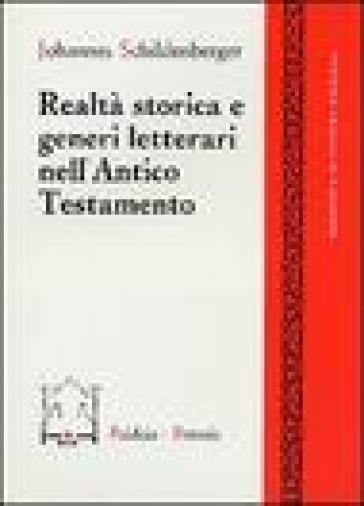 Realtà storica e generi letterari nell'Antico Testamento - Johannes Schildenberger