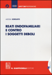 Reati endofamiliari e contro i soggetti deboli