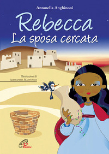 Rebecca. La sposa cercata. Ediz. illustrata - Antonella Anghinoni