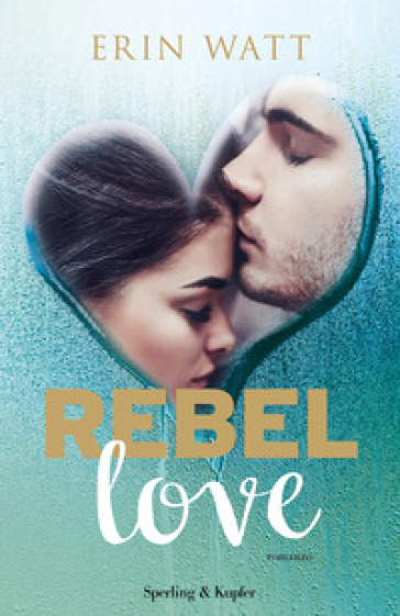 Rebel love. Ediz. italiana - Erin Watt