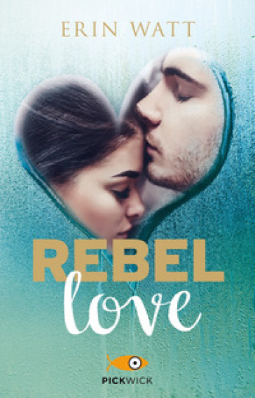 Rebel love. Ediz. italiana - Erin Watt