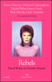 Rebels. David Bowie in 6 ritratti d