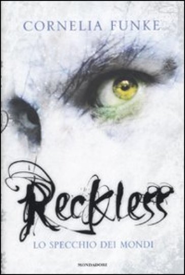 Reckless. Lo specchio dei mondi - Cornelia Funke