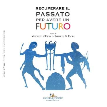 Recuperare il passato per avere un futuro - AA.VV. Artisti Vari