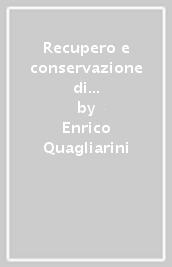 Recupero e conservazione di volte in «camorcanna». Dalla regola d arte alle tecniche d intervento