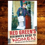 Red Green s Beginner s Guide to Women