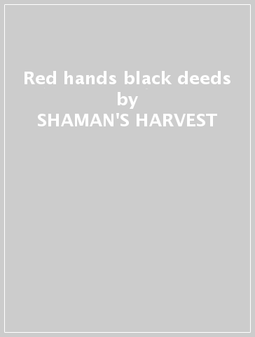 Red hands black deeds - SHAMAN