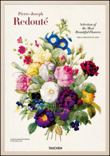 Redouté. Choix des plus belles fleurs. Ediz. italiana, spagnola e portoghese - Pierre-Joseph Redouté - Werner Dressendorfer - H. Walter Lack