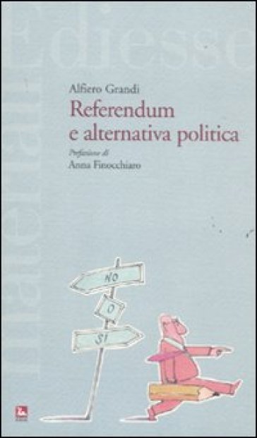 Referendum e alternativa politica - Alfiero Grandi