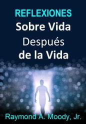 Reflexiones sobre Vida Después de la Vida