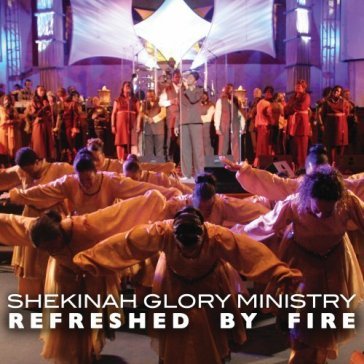 Refreshed by fire - GLORY SHEKINAH