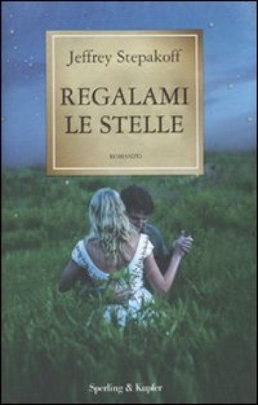 Regalami le stelle - Jeffrey Stepakoff - Jeffery Stepakoff