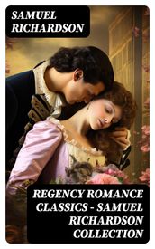 Regency Romance Classics Samuel Richardson Collection