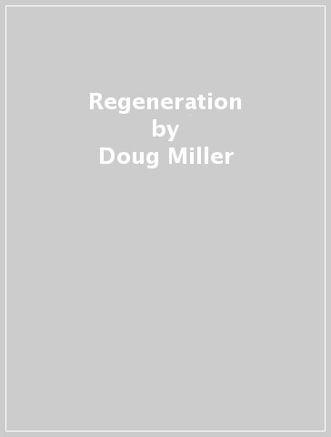 Regeneration - Doug Miller
