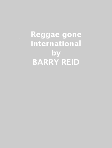 Reggae gone international - BARRY REID