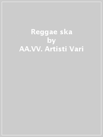 Reggae & ska - AA.VV. Artisti Vari