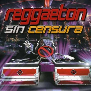 Reggaeton sin censura - AA.VV. Artisti Vari