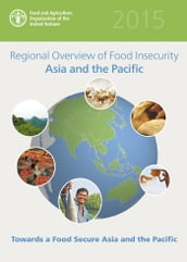 Regional Overview of Food Insecurity. Asia and the Pacific
