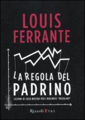 Regola del Padrino. Lezioni di Cosa Nostra per i business «regolari» (La)