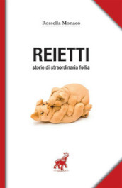 Reietti. Storie di straordinaria follia