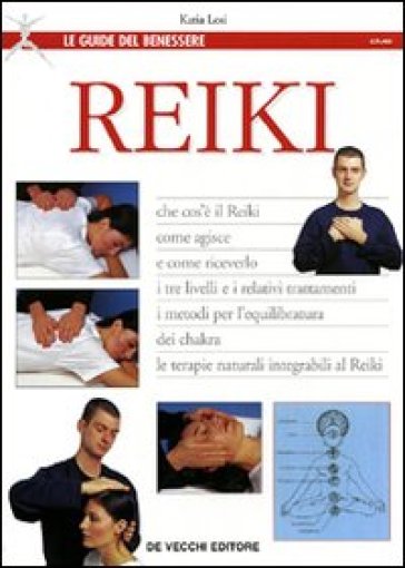 Reiki. Che cos'è il Reiki, come agisce e come riceverlo ... - Katia Losi