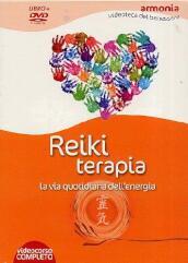 Reiki terapia. La via quotidiana dell energia. Con DVD