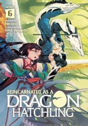 Reincarnated as a Dragon Hatchling (Light Novel) Vol. 6