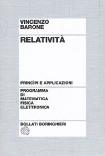 Relatività. Principi e applicazioni - Vincenzo Barone
