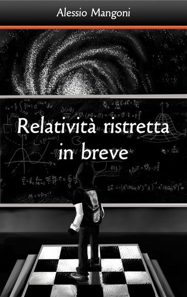 Relatività ristretta in breve - Alessio Mangoni