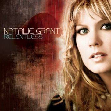 Relentless - Natalie Grant