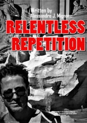 Relentless Repetition