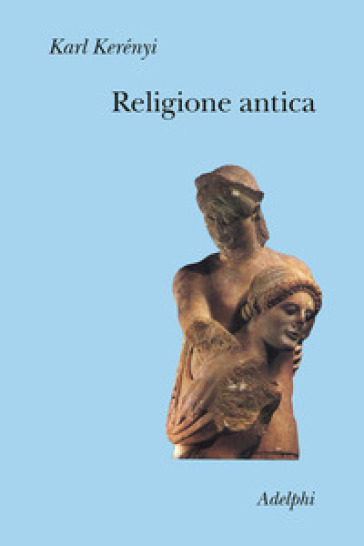 Religione antica - Karoly Kerényi