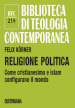 Religione politica. Come cristianesimo e islam configurano il mondo