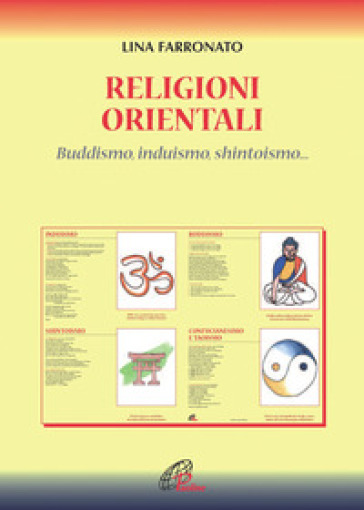 Religioni orientali. Induismo, Buddismo, Shintoismo, Confucianesimo e Taoismo - Lina Farronato