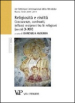 Religiosità e civiltà. Conoscenze, confronti, influssi reciproci tra le religioni (secoli X-XIV). Le settimane internazionali della Mendola