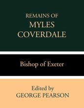 Remains of Myles Coverdale, Bishop of Exeter