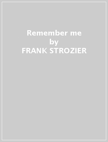 Remember me - FRANK STROZIER