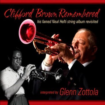 Remembered: interpretedby glenn zottola - Clifford Brown