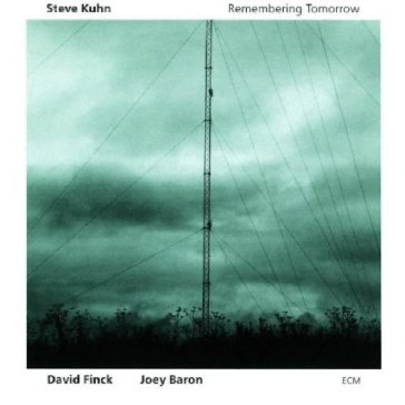 Remembering tomorrow - Steve Kuhn