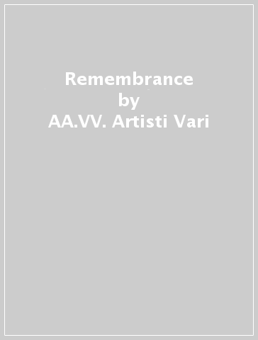 Remembrance - AA.VV. Artisti Vari