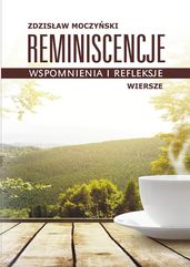 Reminiscencje wspomnienia i refleksje