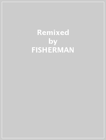 Remixed - FISHERMAN